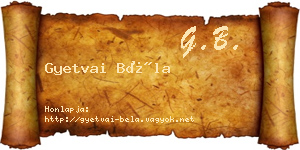 Gyetvai Béla névjegykártya